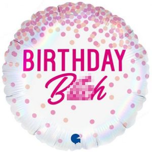 18 Inch Birthday Bitch Balloon