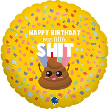 Happy Birthday My Little Sh*t Balloon